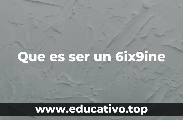 Que es ser un 6ix9ine