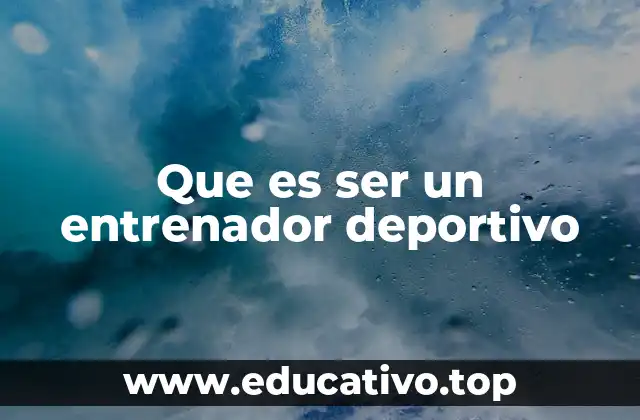 Que es ser un entrenador deportivo