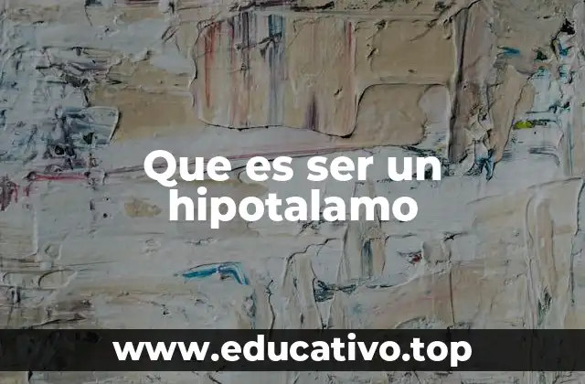 Que es ser un hipotalamo