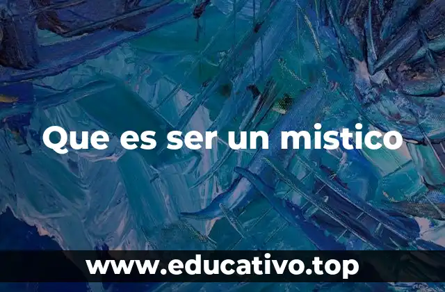 Que es ser un mistico