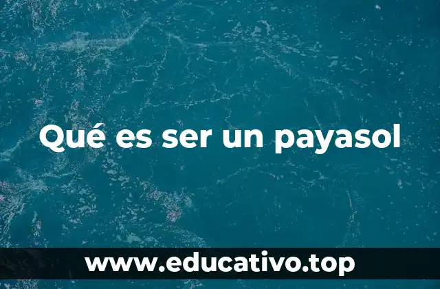 Qué es ser un payasol