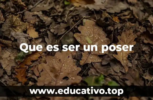 Que es ser un poser