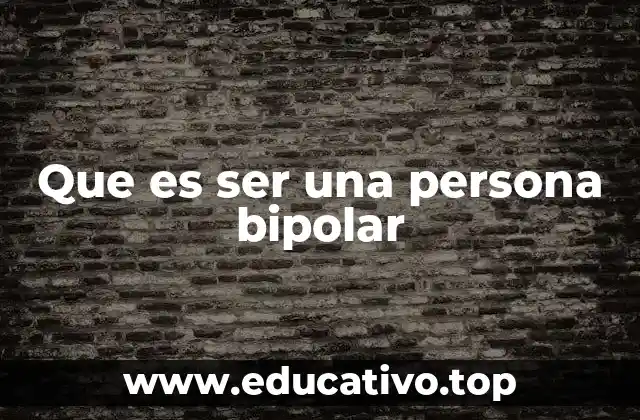 Las facetas emocionales de vivir con trastorno bipolar