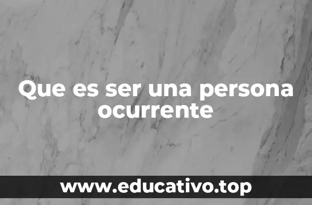 Que es ser una persona ocurrente