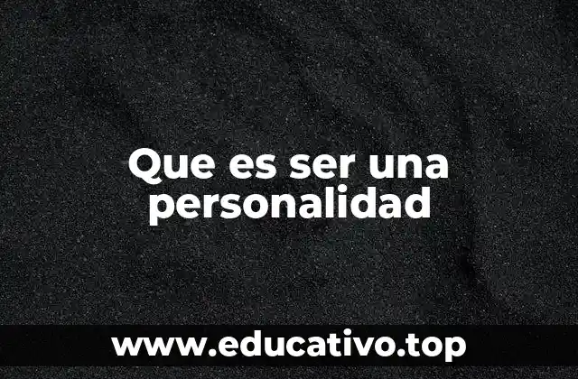 Que es ser una personalidad