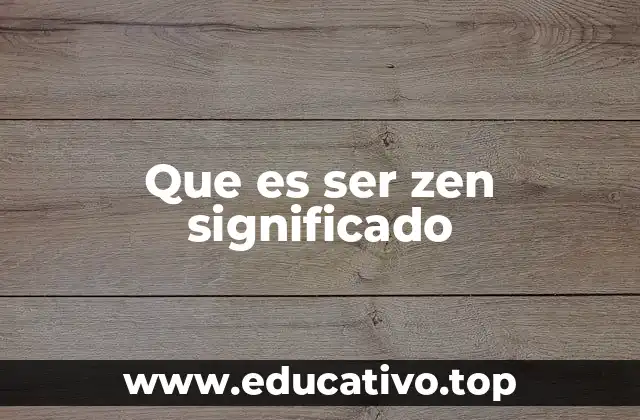 Que es ser zen significado