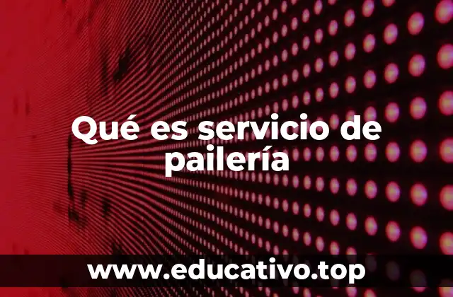 Qué es servicio de pailería