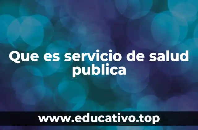 Que es servicio de salud publica