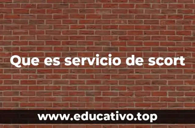 Que es servicio de scort
