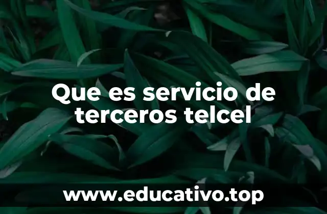 Que es servicio de terceros telcel