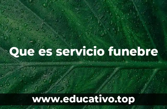 Que es servicio funebre