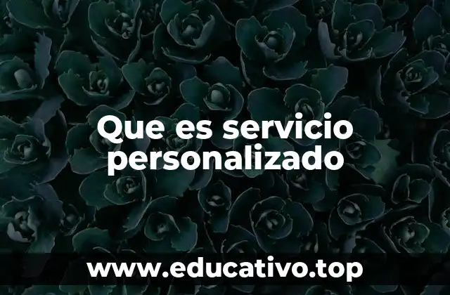 Que es servicio personalizado