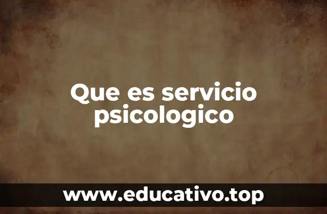 Que es servicio psicologico