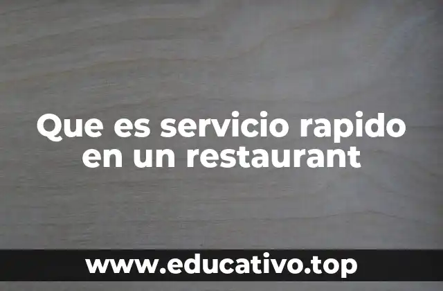Que es servicio rapido en un restaurant