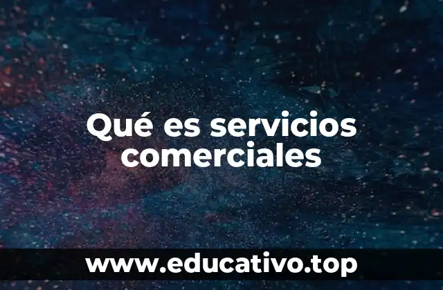 Qué es servicios comerciales