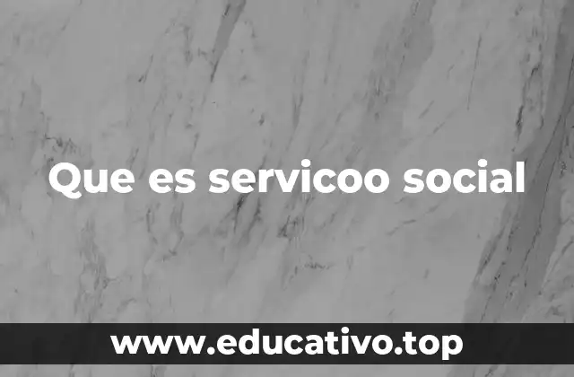 Que es servicoo social