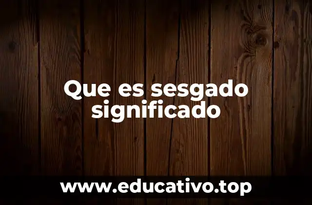 Que es sesgado significado