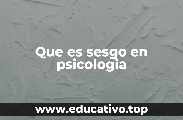 Que es sesgo en psicologia