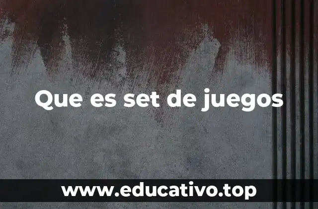 Que es set de juegos