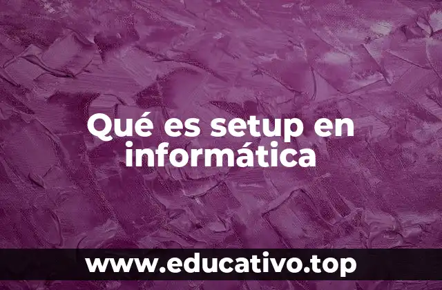 Qué es setup en informática