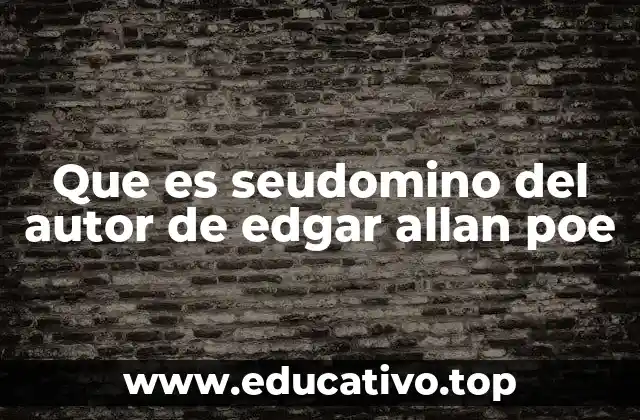 Que es seudomino del autor de edgar allan poe