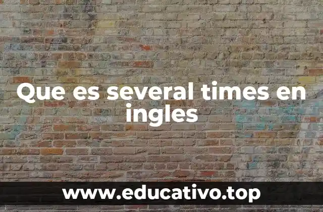 Que es several times en ingles