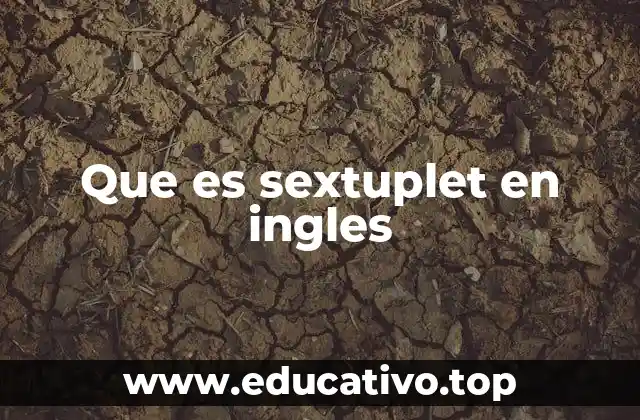 Que es sextuplet en ingles
