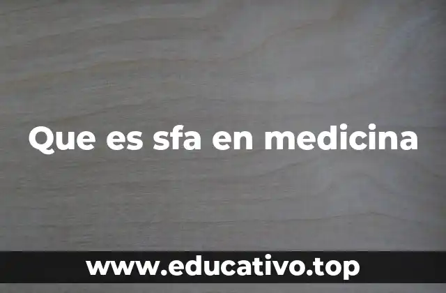 Que es sfa en medicina