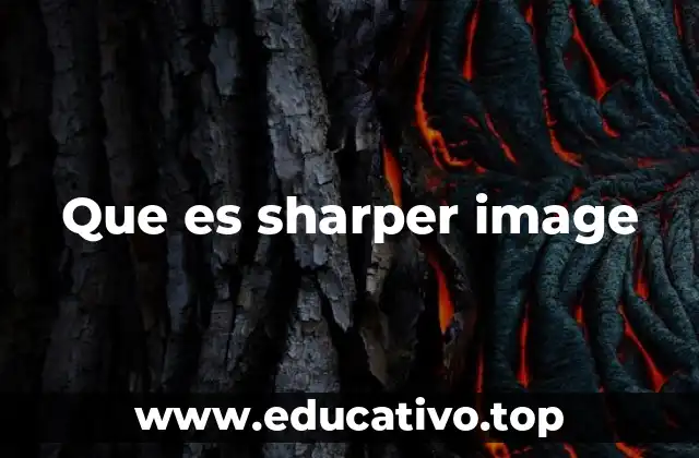 Que es sharper image