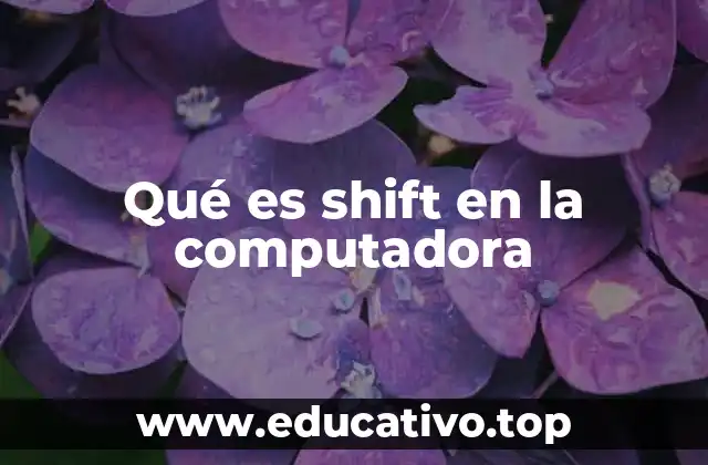 Qué es shift en la computadora