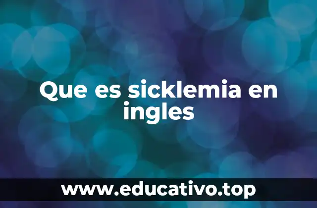 Que es sicklemia en ingles