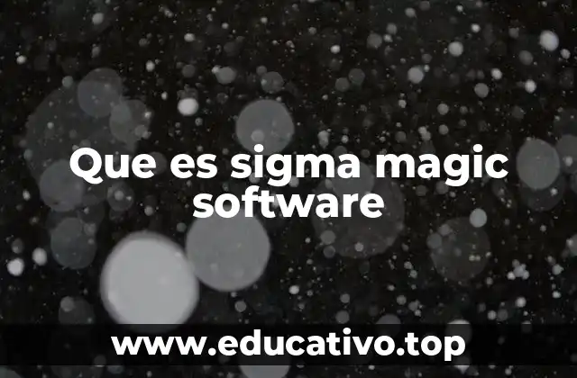 Que es sigma magic software