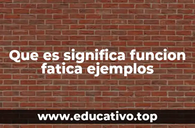 Que es significa funcion fatica ejemplos
