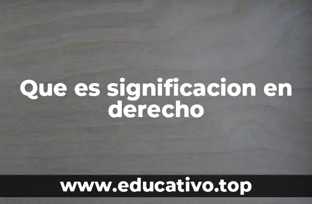 Que es significacion en derecho