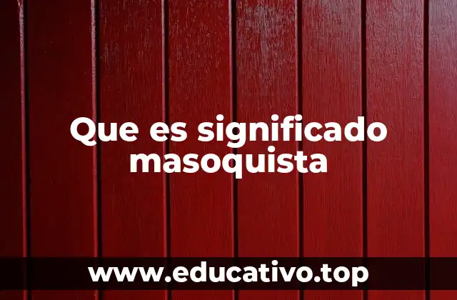 Que es significado masoquista