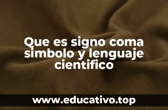 Que es signo coma simbolo y lenguaje cientifico