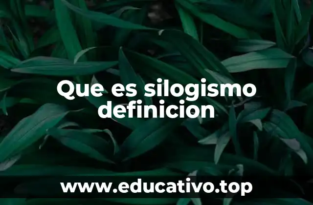 Que es silogismo definicion