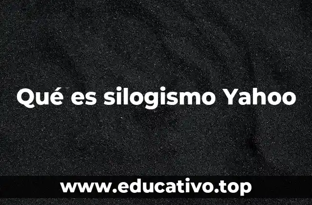 Qué es silogismo Yahoo