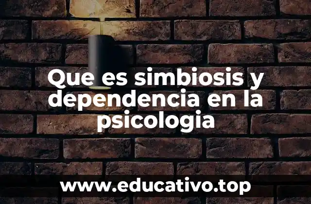 Que es simbiosis y dependencia en la psicologia