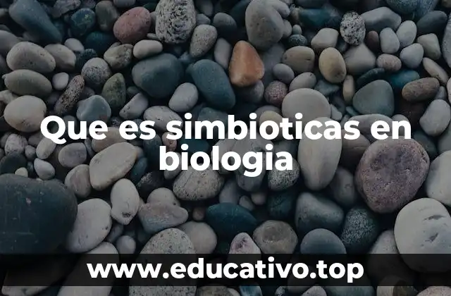 Que es simbioticas en biologia