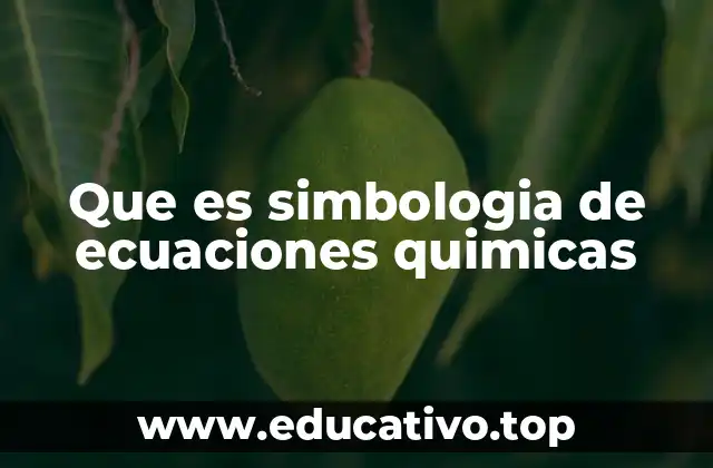 Que es simbologia de ecuaciones quimicas