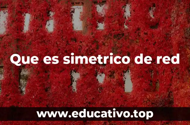 Que es simetrico de red