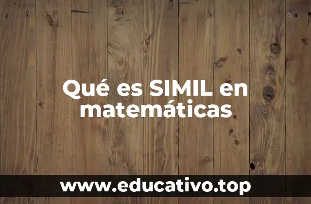 Qué es SIMIL en matemáticas