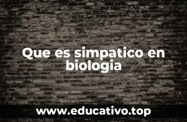 Que es simpatico en biologia