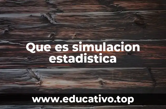 Que es simulacion estadistica
