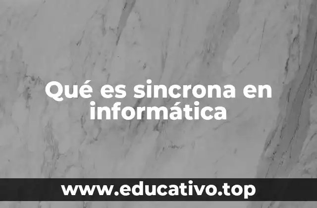Qué es sincrona en informática