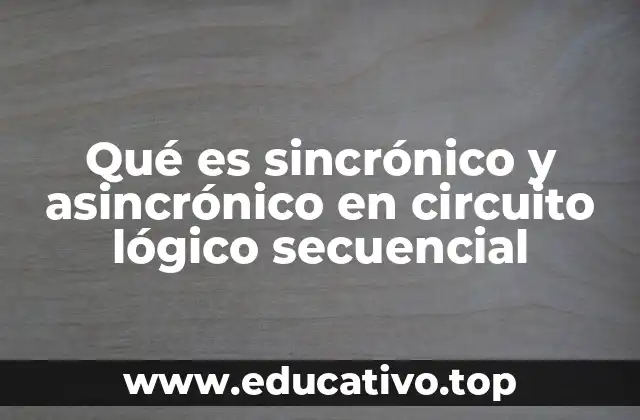 Funcionamiento básico de los circuitos secuenciales