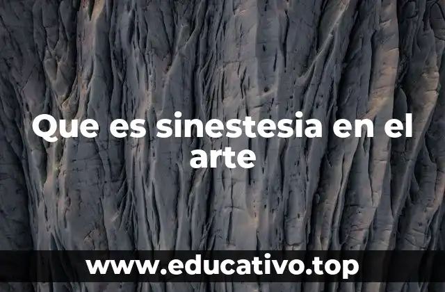 Que es sinestesia en el arte