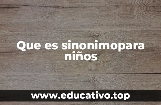 Que es sinonimopara niños