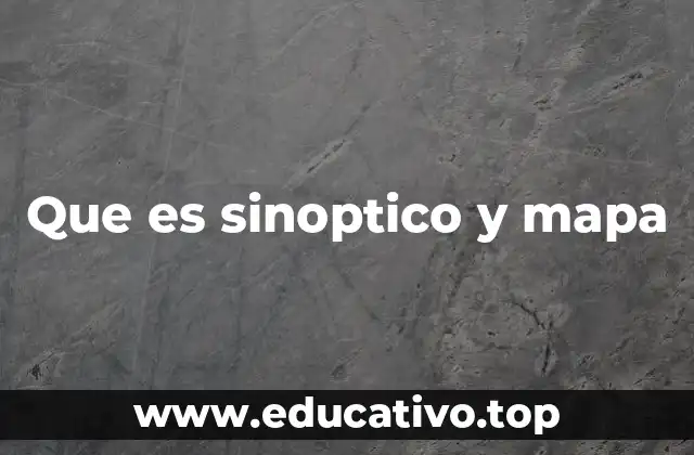 Que es sinoptico y mapa